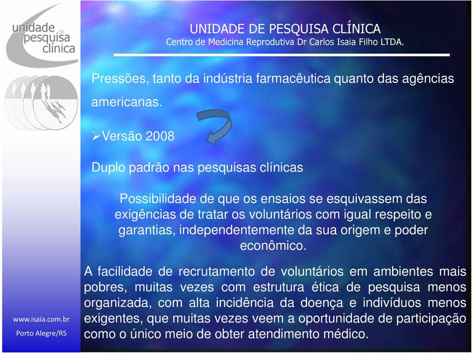 respeito e garantias, independentemente da sua origem e poder econômico.