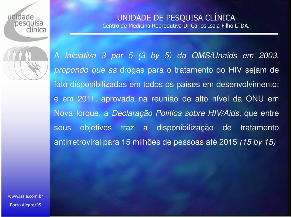 de alto nível da ONU em Nova Iorque, a Declaração Política sobre HIV/Aids, que entre seus objetivos