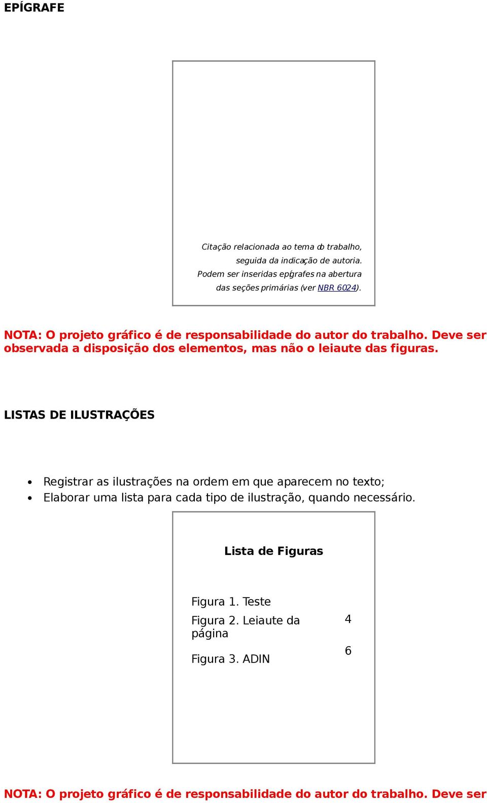 NOTA: O projeto gráfico é de responsabilidade do autor do trabalho.