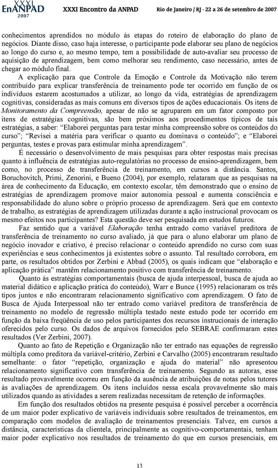 aprendizagem, bem como melhorar seu rendimento, caso necessário, antes de chegar ao módulo final.