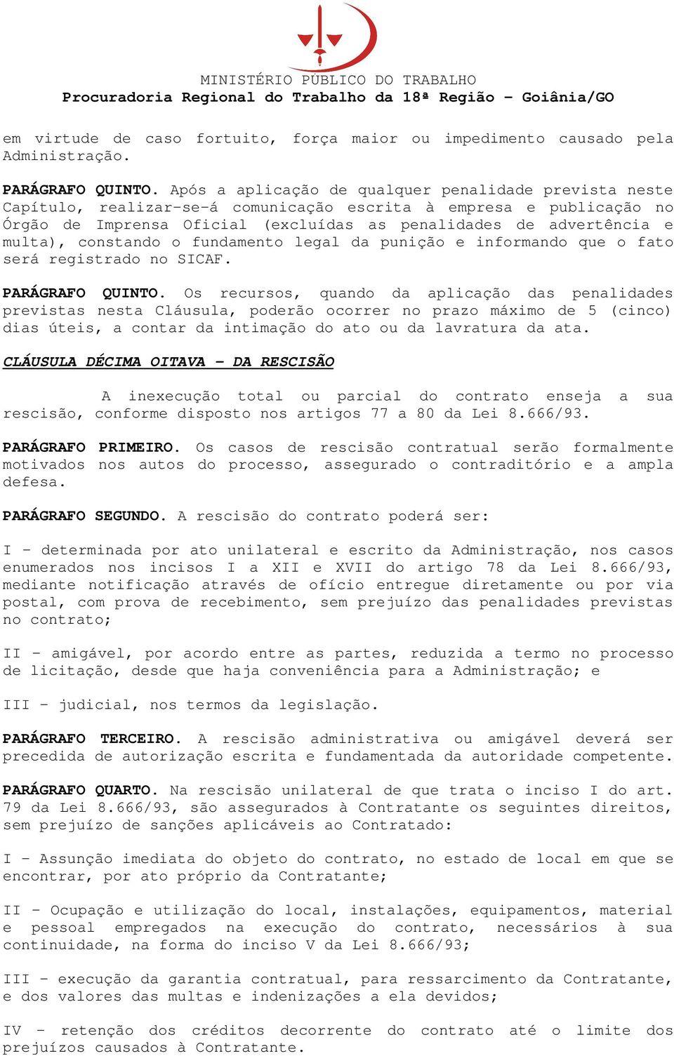 multa), constando o fundamento legal da punição e informando que o fato será registrado no SICAF. PARÁGRAFO QUINTO.