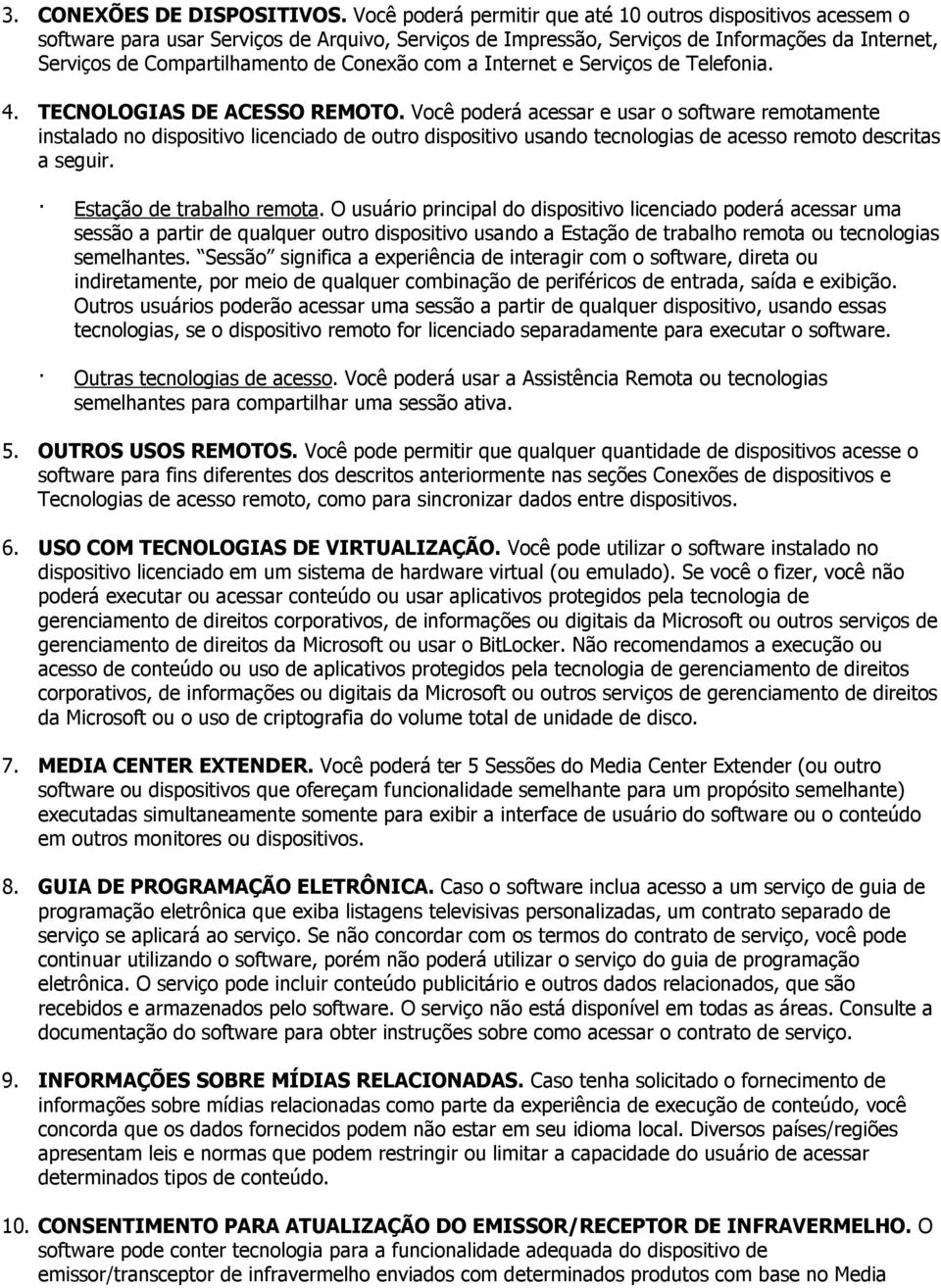 Conexão com a Internet e Serviços de Telefonia. 4. TECNOLOGIAS DE ACESSO REMOTO.