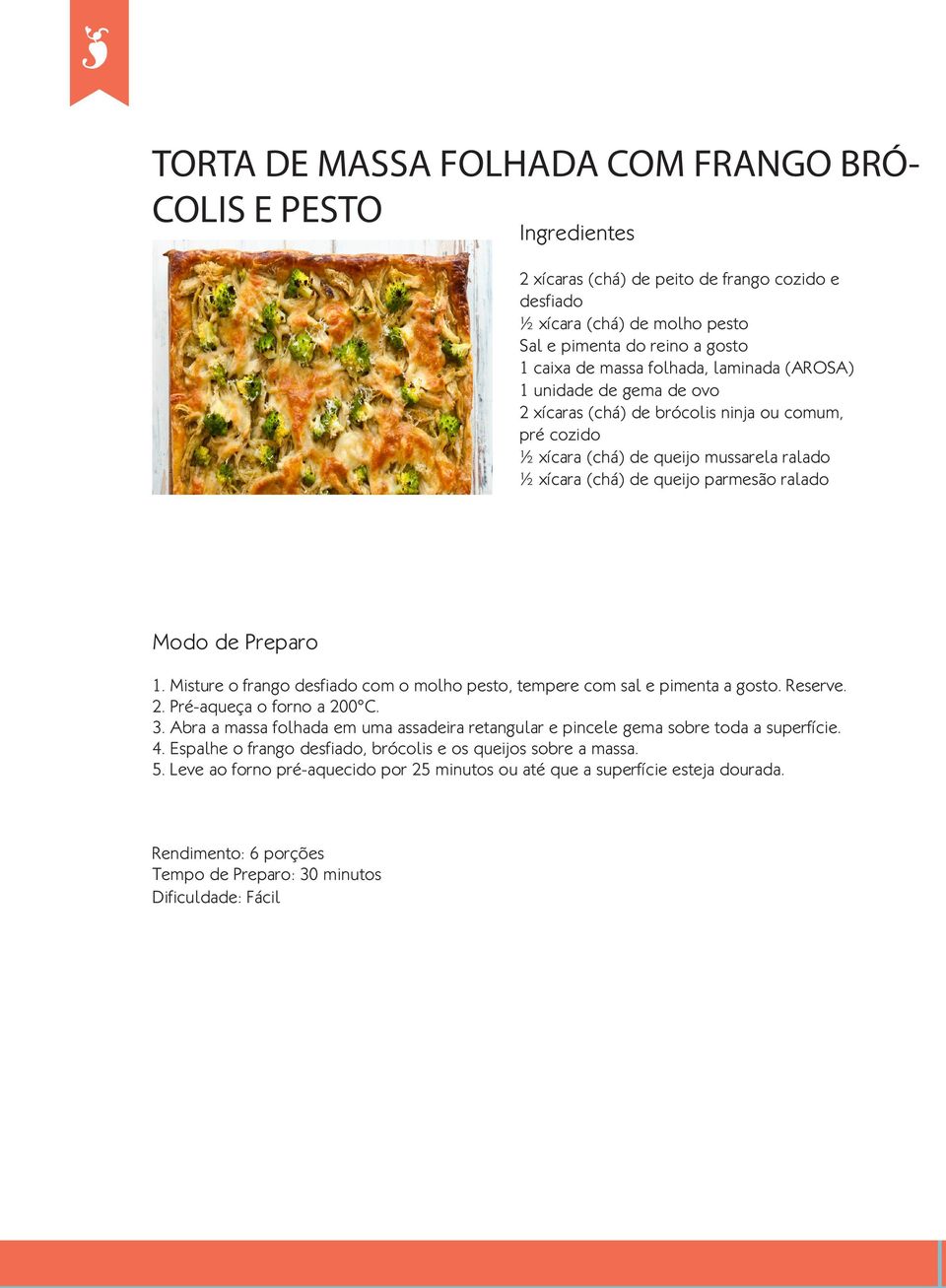 Misture o frango desfiado com o molho pesto, tempere com sal e pimenta a gosto. Reserve. 2. Pré-aqueça o forno a 200 C. 3.