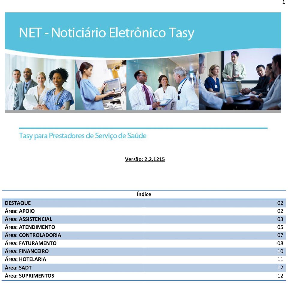 ASSISTENCIAL 03 Área: ATENDIMENTO 05 Área: