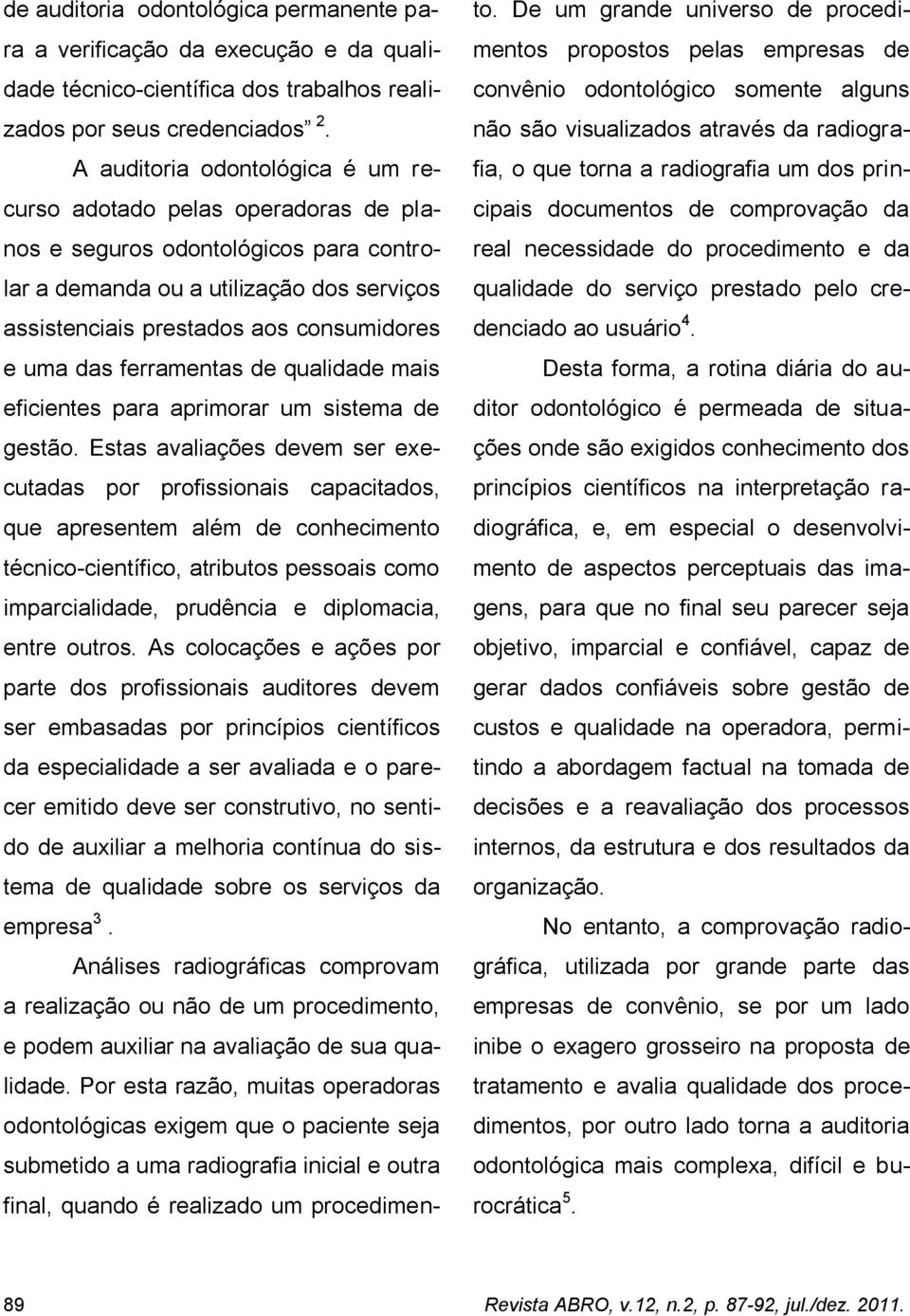 das ferramentas de qualidade mais eficientes para aprimorar um sistema de gestão.