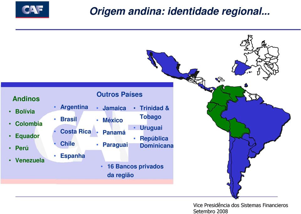 Brasil Costa Rica Chile Espanha Outros Países Jamaica México