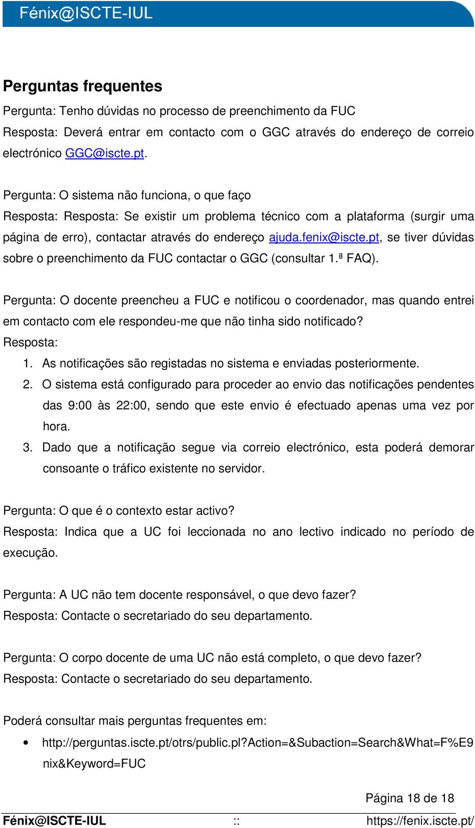 pt, se tiver dúvidas sobre o preenchimento da FUC contactar o GGC (consultar 1.ª FAQ).