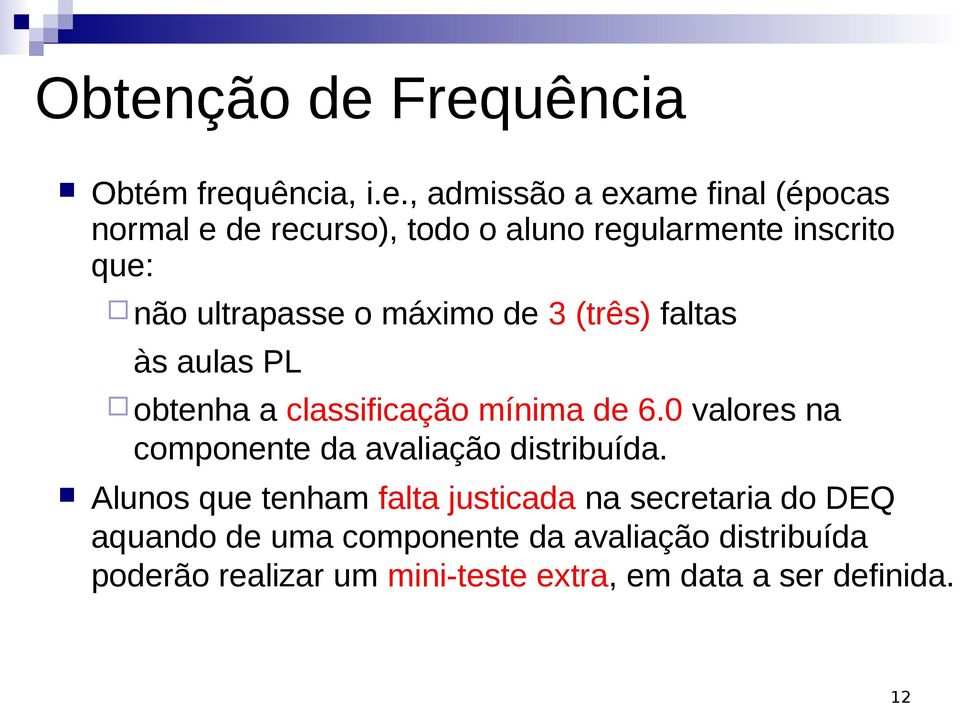 de 6.0 valores na componente da avaliação distribuída.