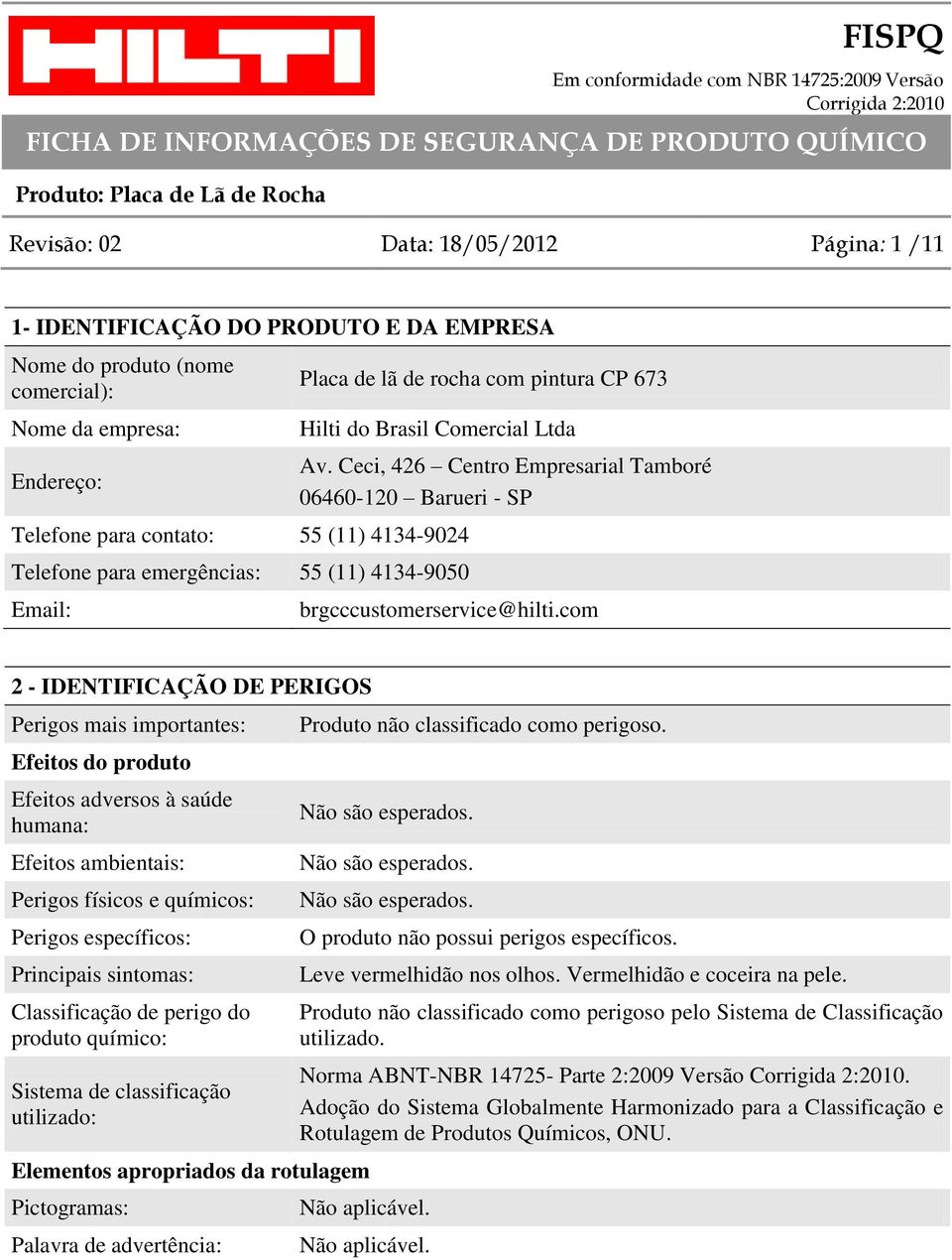 Ceci, 426 Centro Empresarial Tamboré 06460-120 Barueri - SP brgcccustomerservice@hilti.