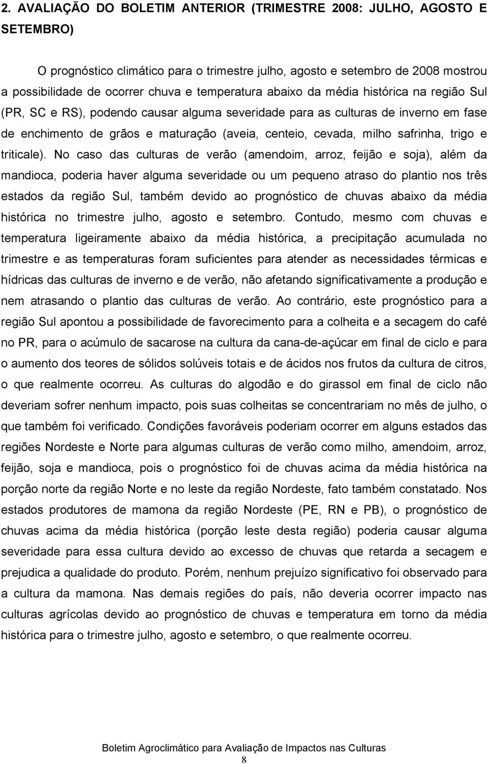 milho safrinha, trigo e triticale).