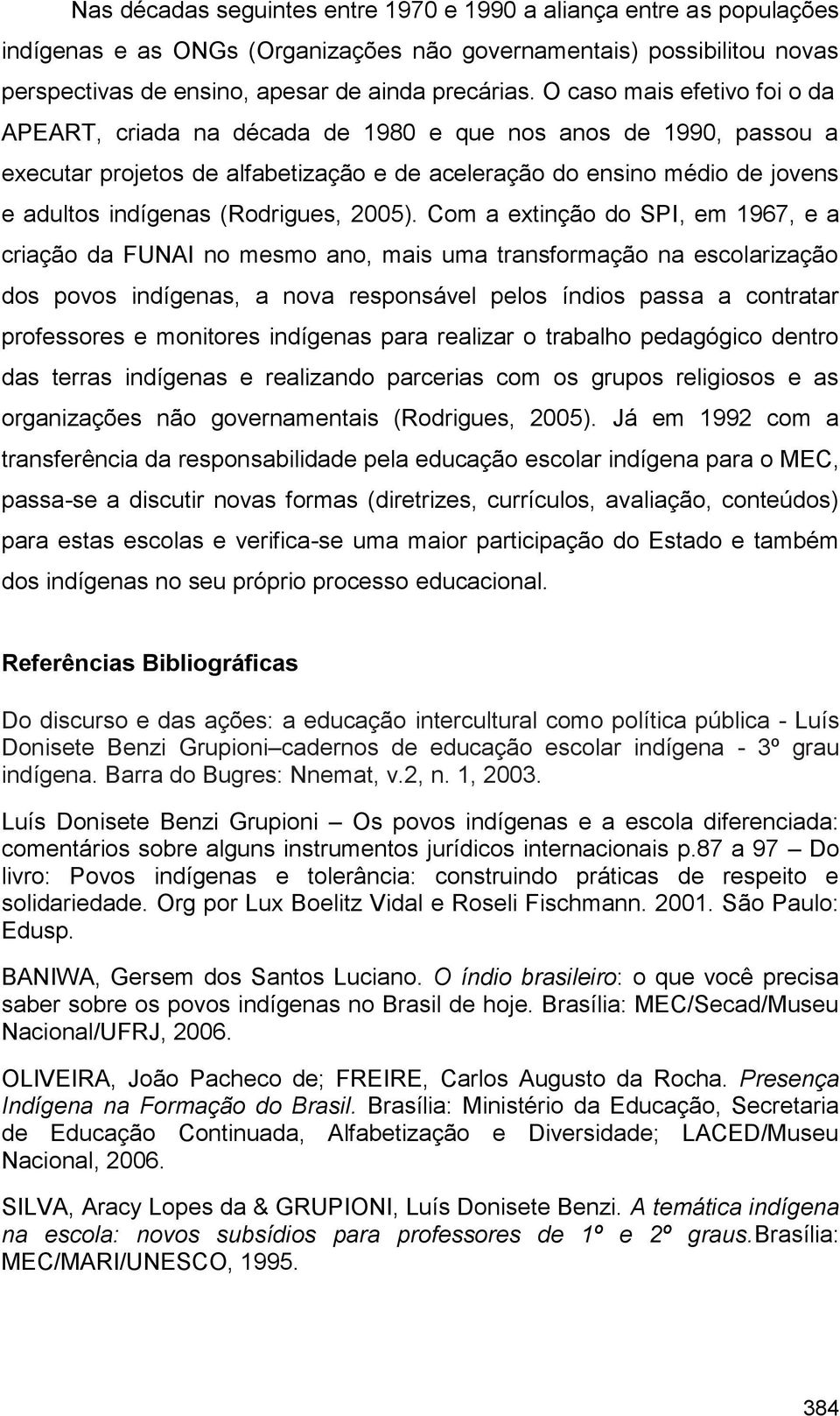 (Rodrigues, 2005).
