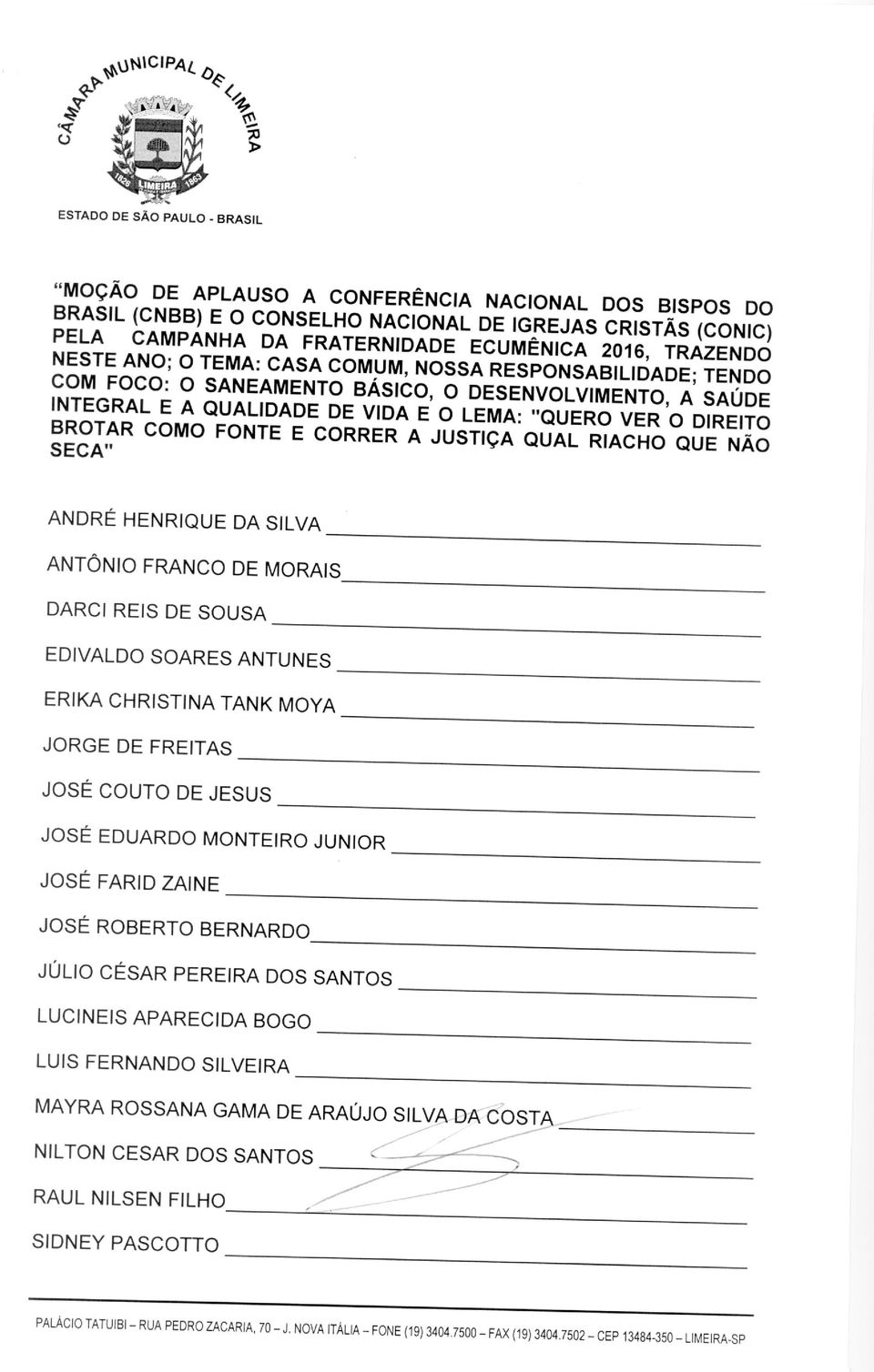 COMO FONTE E CORRER A JUSTIÇA QUAL RIACHO QUE NÃO SECA" ANDRÉ HENRIQUE DA SILVA ------------------------------- ANTÓNIO FRANCO DE MORAIS ------------------------------- DARCI REIS DE