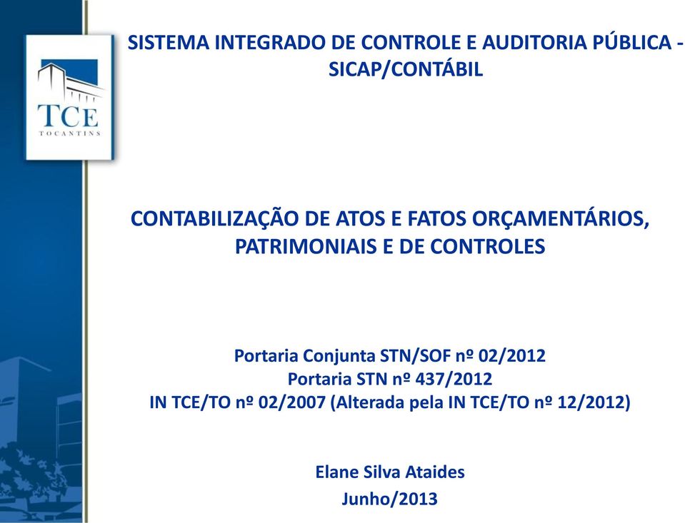 CONTROLES Portaria Conjunta STN/SOF nº 02/2012 Portaria STN nº 437/2012