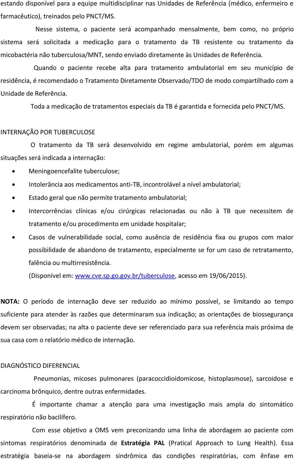 sendo enviado diretamente às Unidades de Referência.