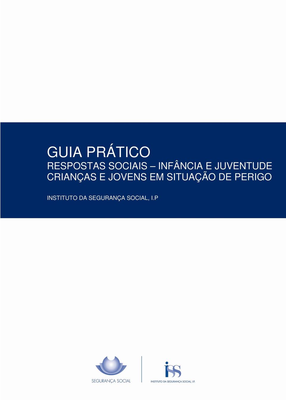 SITUAÇÃO DE PERIGO INSTITUTO DA SEGURANÇA