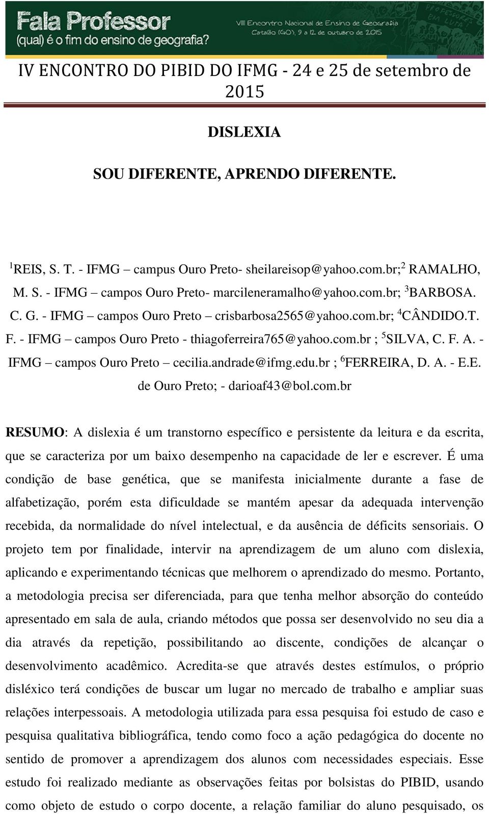 br ; 6 FERREIRA, D. A. - E.E. de Ouro Preto; - darioaf43@bol.com.