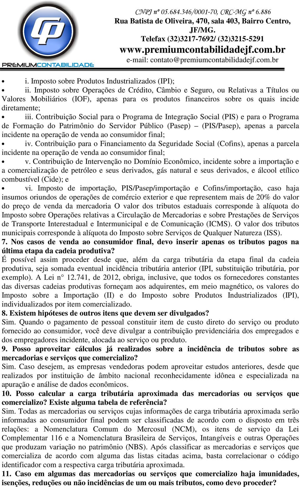 Contribuição Social para o Programa de Integração Social (PIS) e para o Programa de Formação do Patrimônio do Servidor Público (Pasep) (PIS/Pasep), apenas a parcela incidente na operação de venda ao