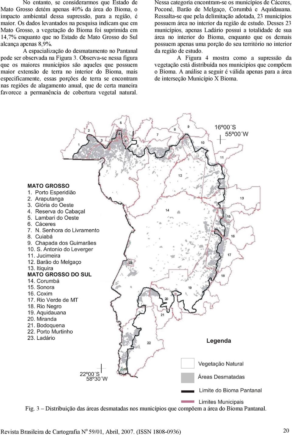 A espacialização do desmatamento no Pantanal pode ser observada na Figura 3.