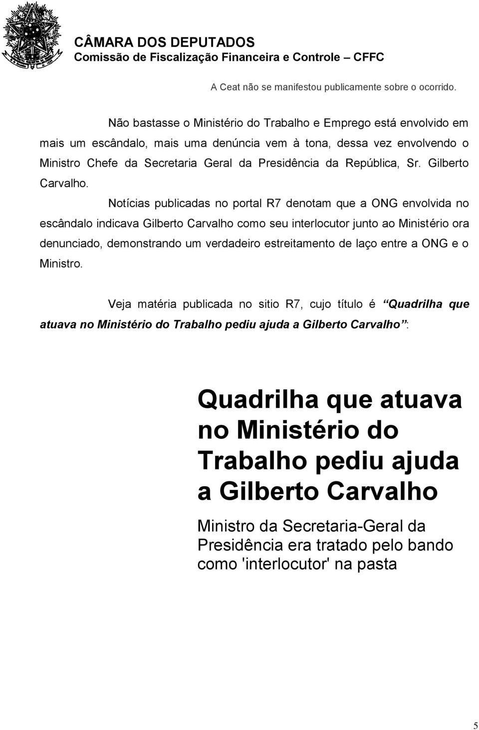 República, Sr. Gilberto Carvalho.