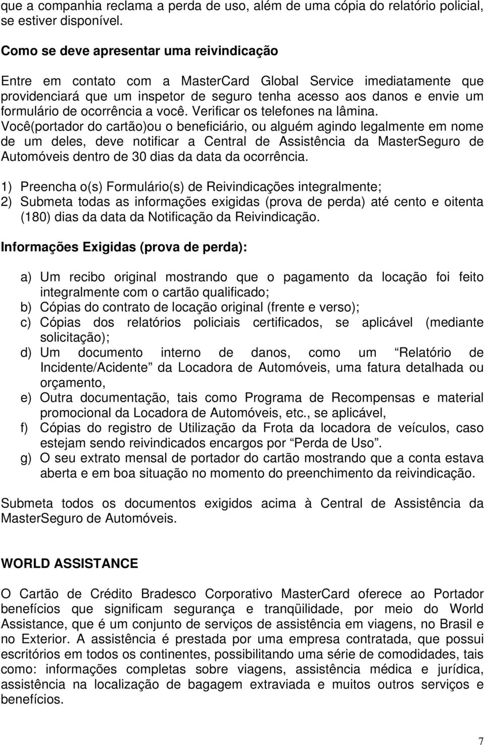 ocorrência a você. Verificar os telefones na lâmina.