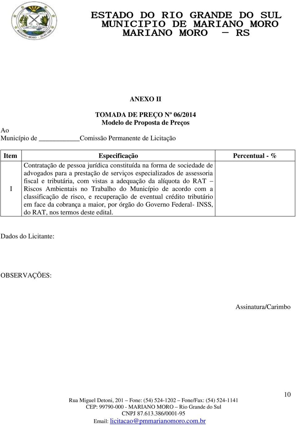 com vistas a adequação da alíquota do RAT Riscos Ambientais no Trabalho do Município de acordo com a classificação de risco, e recuperação de eventual