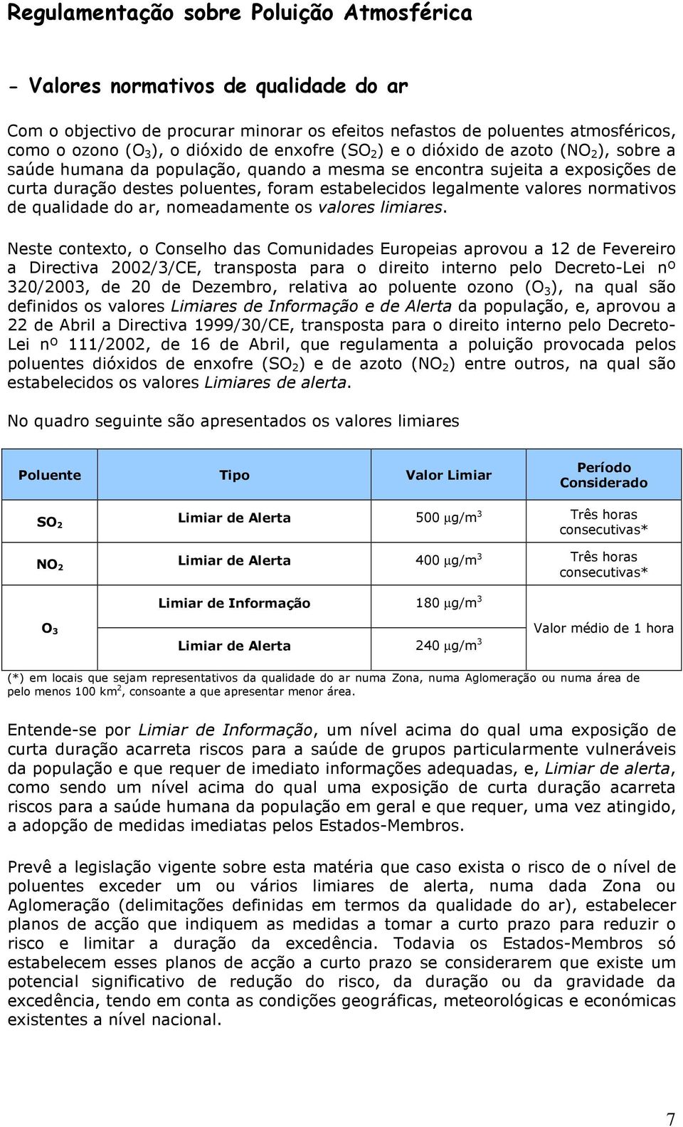 valores normativos de qualidade do ar, nomeadamente os valores limiares.