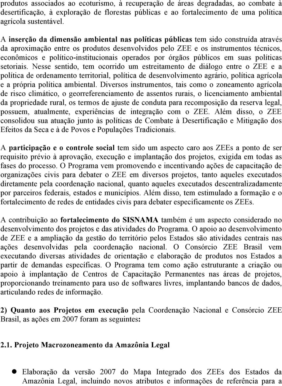 político-institucionais operados por órgãos públicos em suas políticas setoriais.