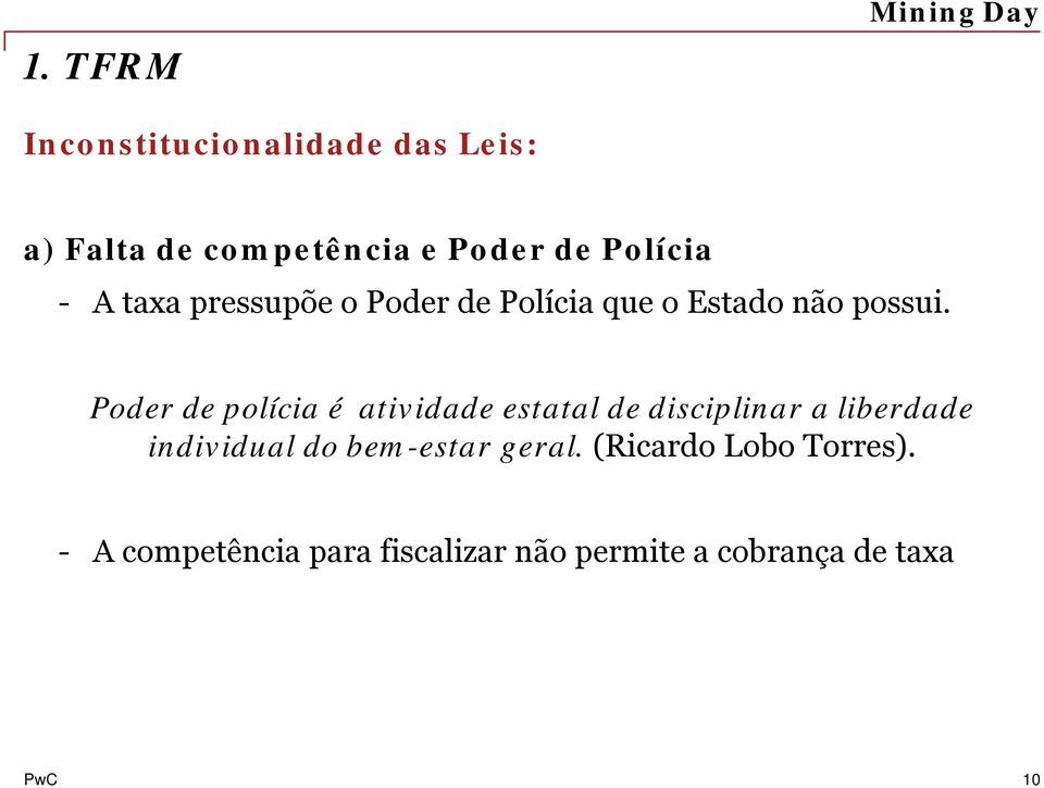 Poder de polícia é atividade estatal de disciplinar a liberdade individual do