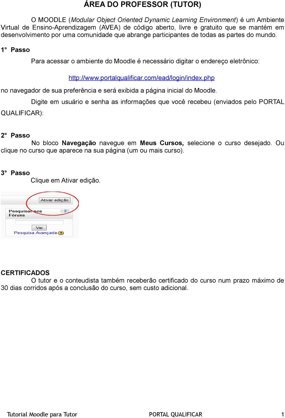 portalqualificar.com/ead/login/index.php no navegador de sua preferência e será exibida a página inicial do Moodle.