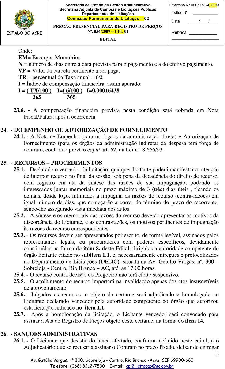 24. - DO EMPENHO OU AUTORIZAÇÃO DE FORNECIMENTO 24.1.