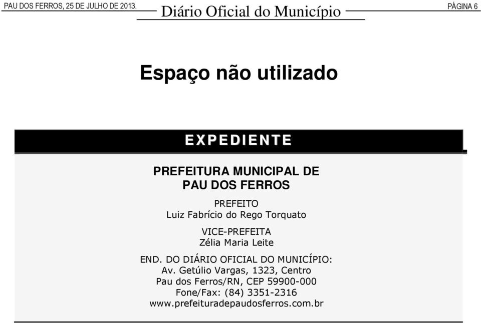 PREFEITO Luiz Fabrício do Rego Torquato VICE-PREFEITA Zélia Maria Leite END.