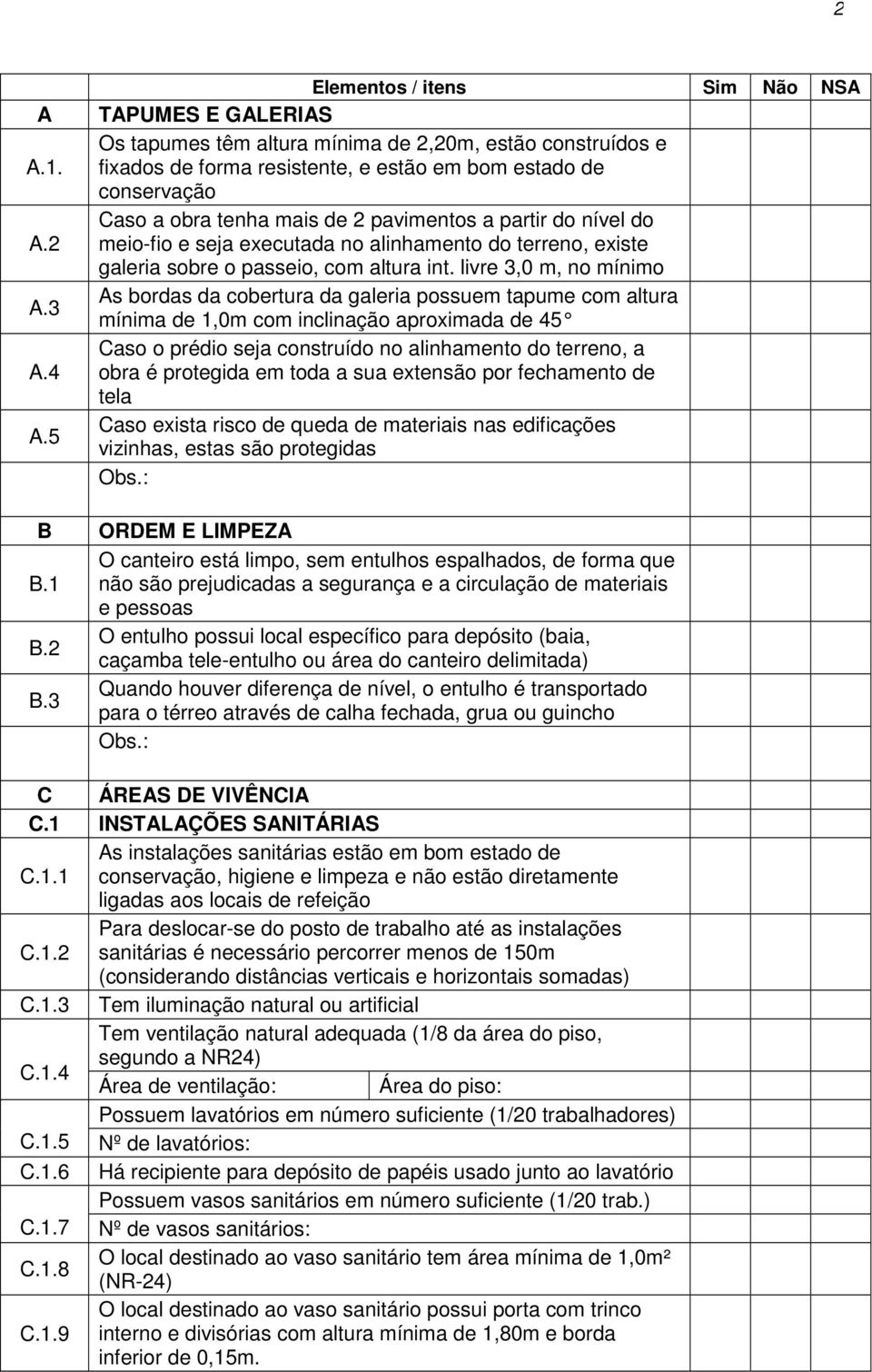 de 2 pavimentos a partir do nível do meio-fio e seja executada no alinhamento do terreno, existe galeria sobre o passeio, com altura int.