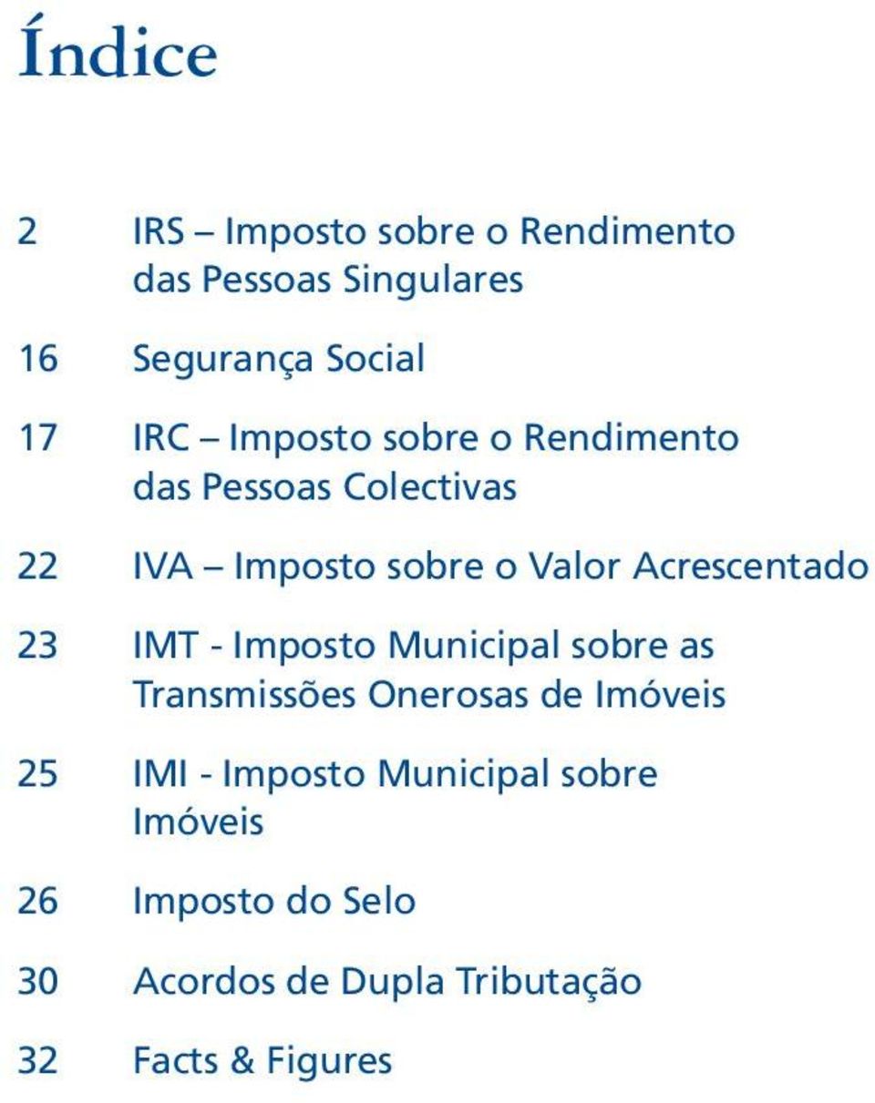 Acrescentado 23 IMT - Imposto Municipal sobre as Transmissões Onerosas de Imóveis 25 IMI