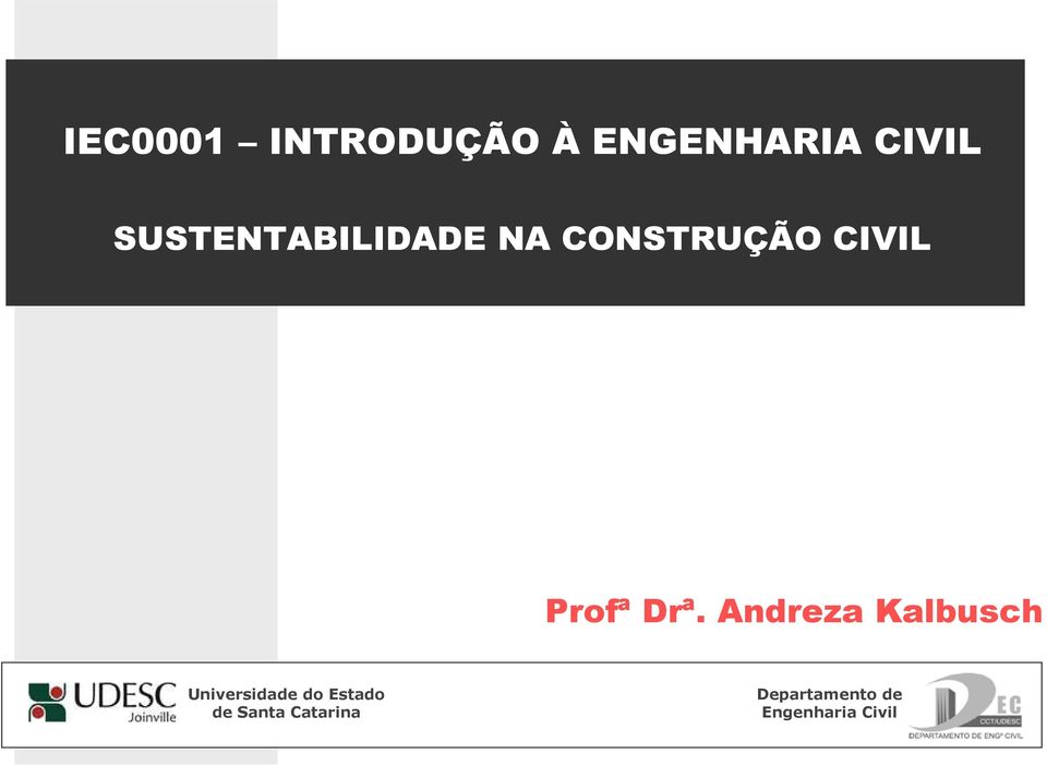 Drª. Andreza Kalbusch Universidade do