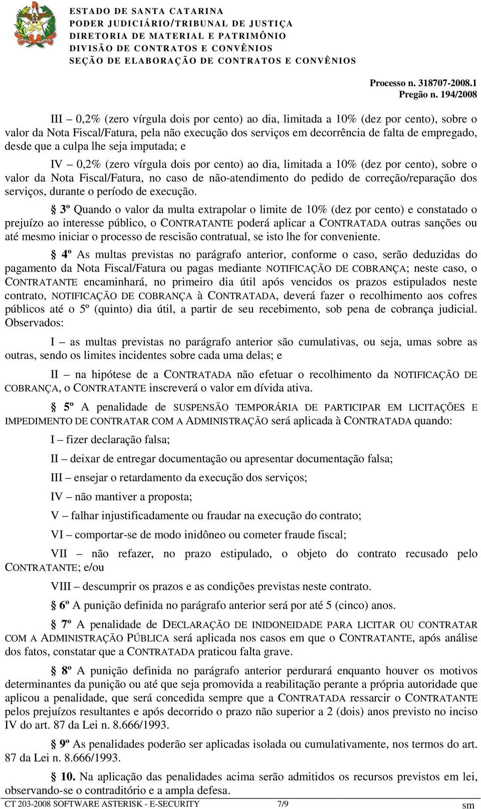 correção/reparação dos serviços, durante o período de execução.