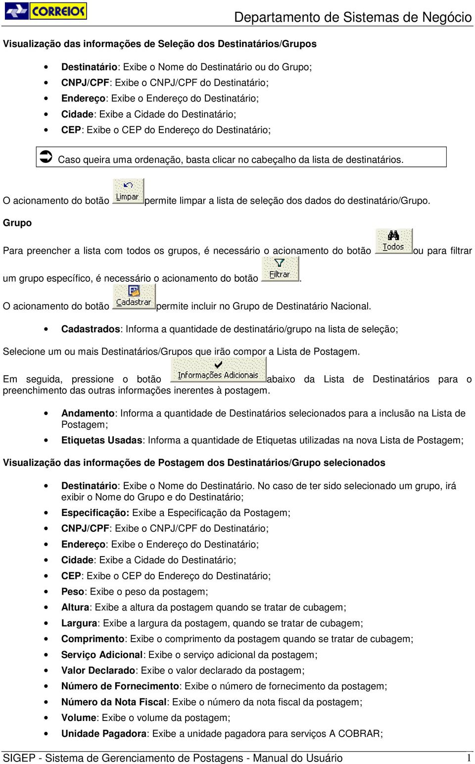 de destinatários. permite limpar a lista de seleção dos dados do destinatário/grupo.