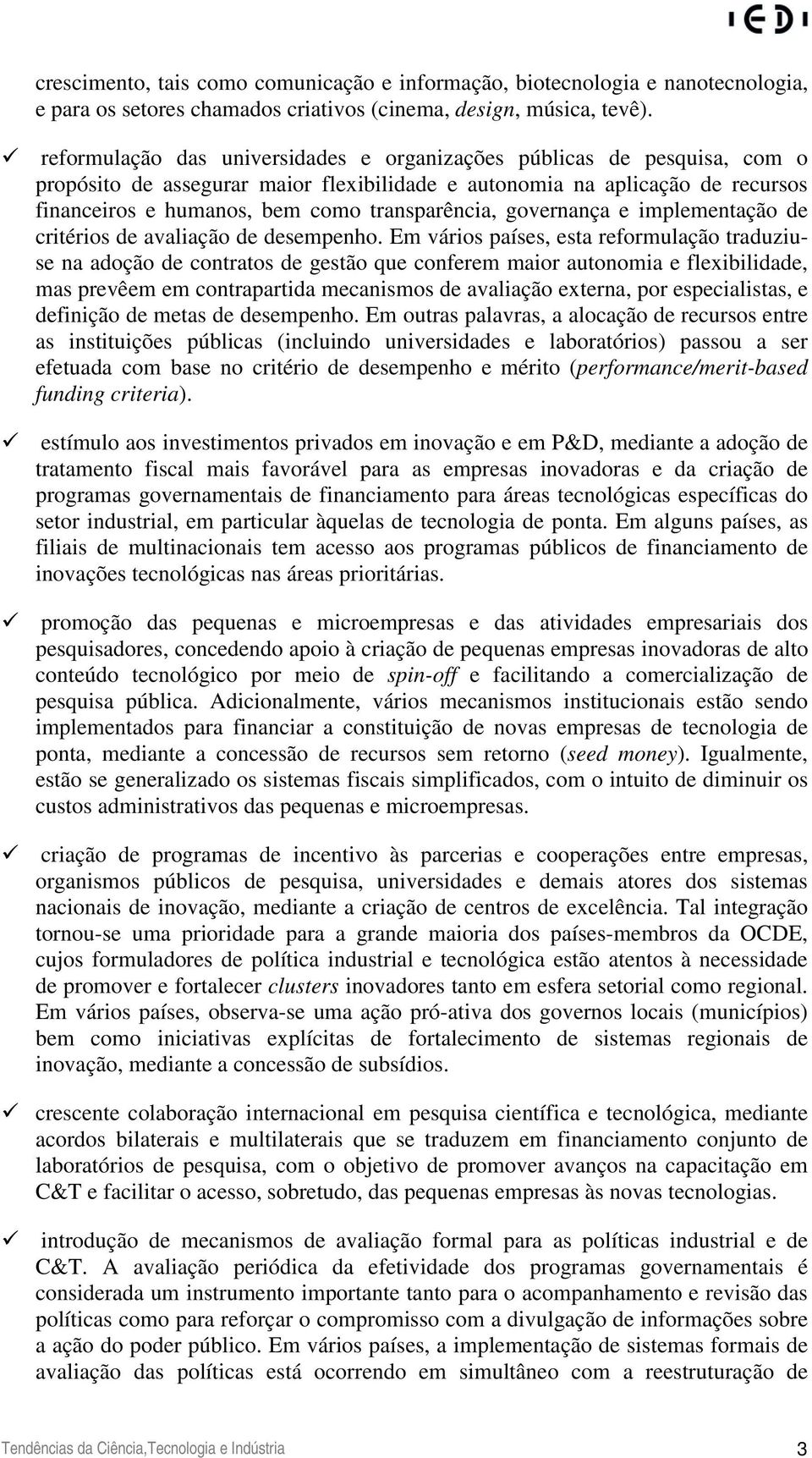 transparência, governança e implementação de critérios de avaliação de desempenho.