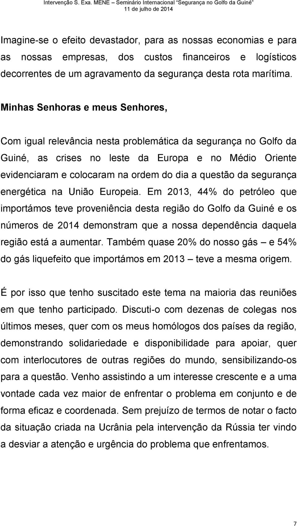 questão da segurança energética na União Europeia.