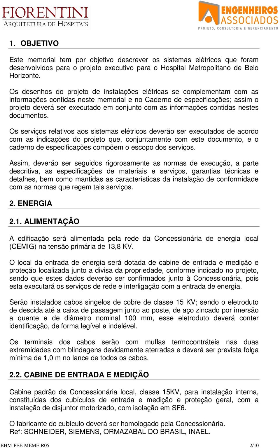 informações contidas nestes documentos.