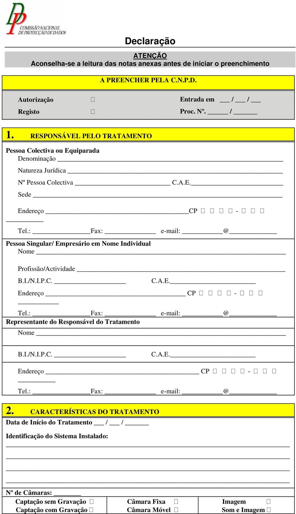 I./N.I.P.C. C.A.E. Endereço CP - _ Representante do Responsável do Tratamento Nome B.I./N.I.P.C. C.A.E. Endereço _ CP - 2.