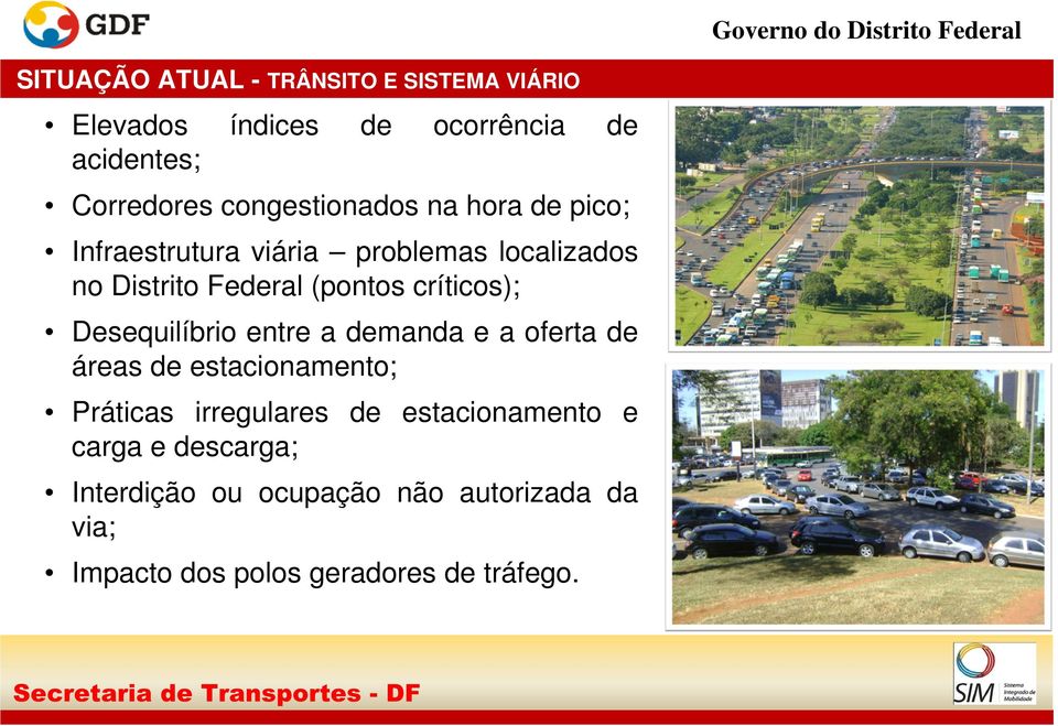 (pontos críticos); Desequilíbrio entre a demanda e a oferta de áreas de estacionamento; Práticas irregulares de