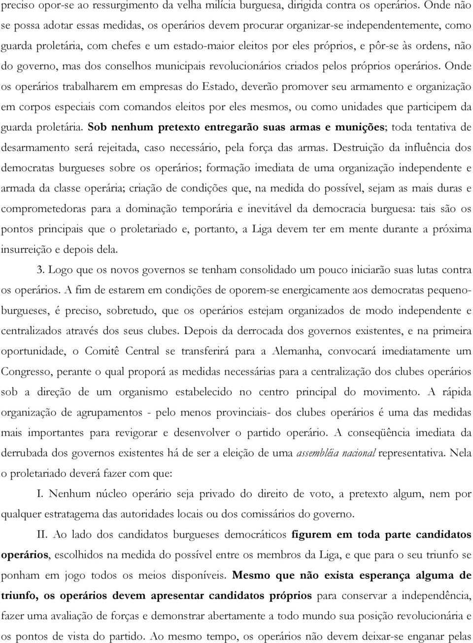 não do governo, mas dos conselhos municipais revolucionários criados pelos próprios operários.