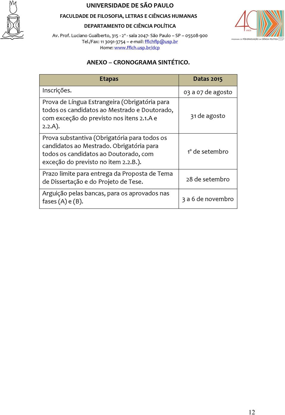 2.A). Prova substantiva (Obrigatória para todos os candidatos ao Mestrado.