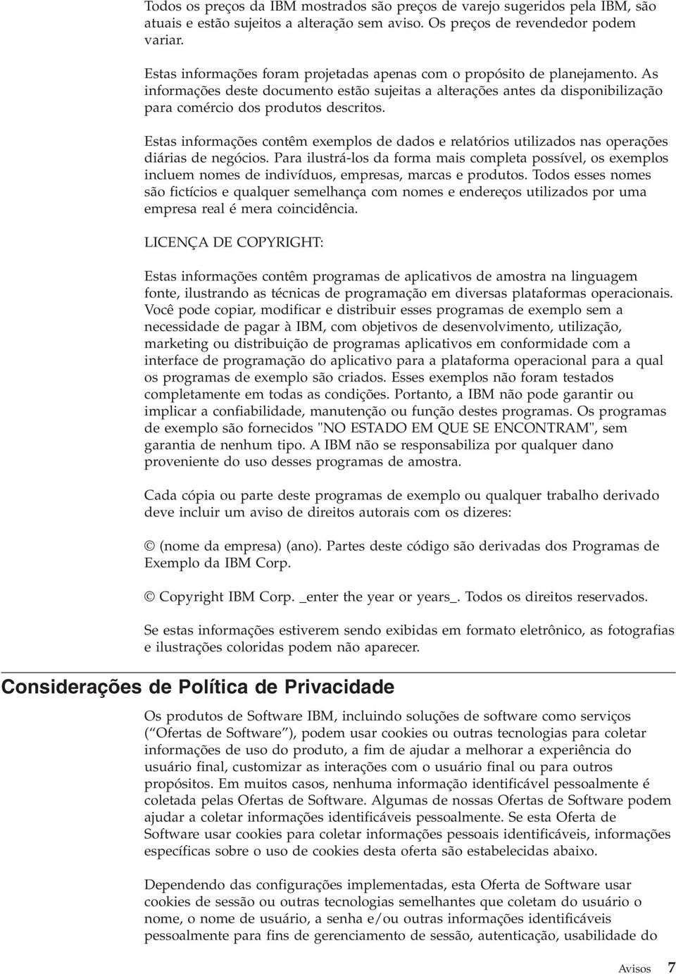 Estas informações contêm exemplos de dados e relatórios utilizados nas operações diárias de negócios.