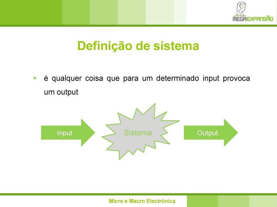 determinado input provoca