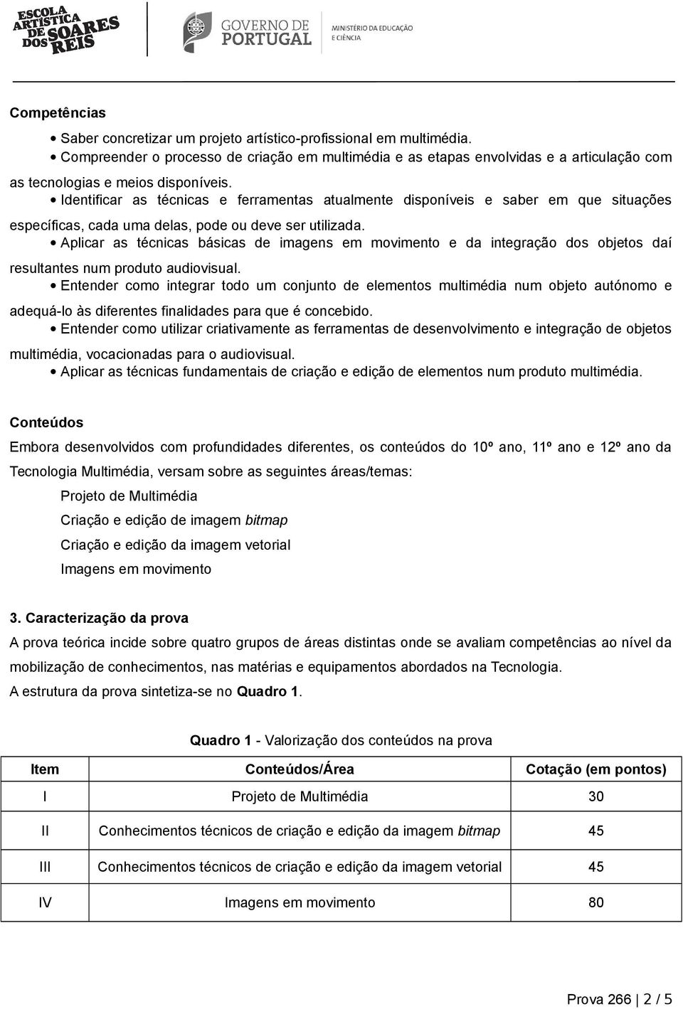 Identificar as técnicas e ferramentas atualmente disponíveis e saber em que situações específicas, cada uma delas, pode ou deve ser utilizada.