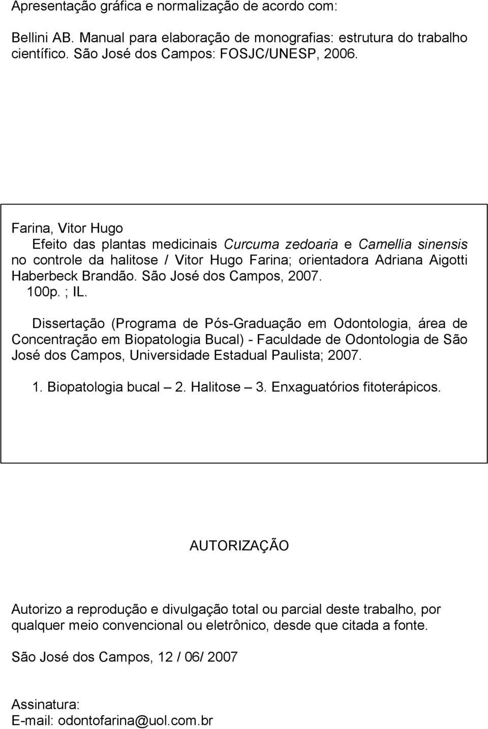 São José dos Campos, 2007. 100p. ; IL.