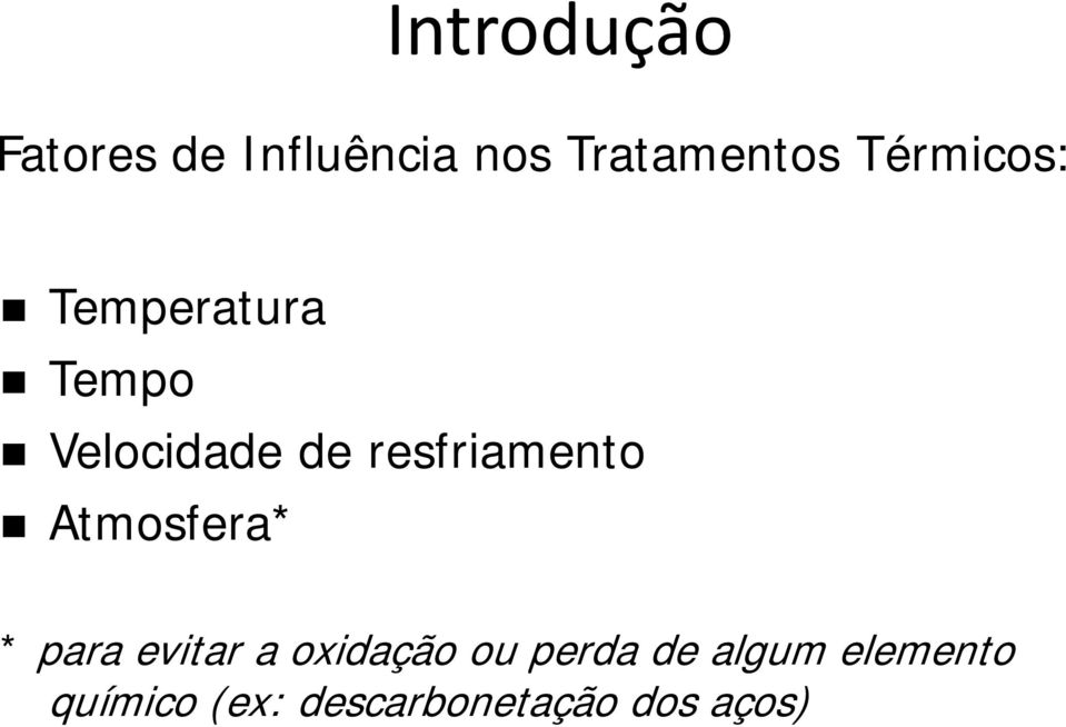 evitar a oxidação ou perda de algum elemento para evitar a