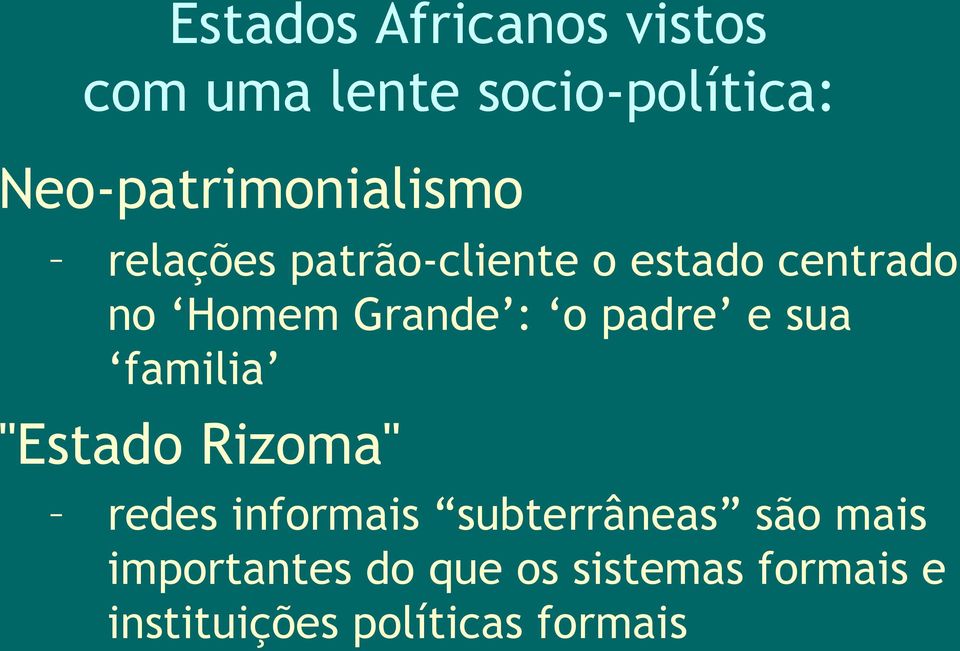 Grande : o padre e sua familia "Estado Rizoma" redes informais