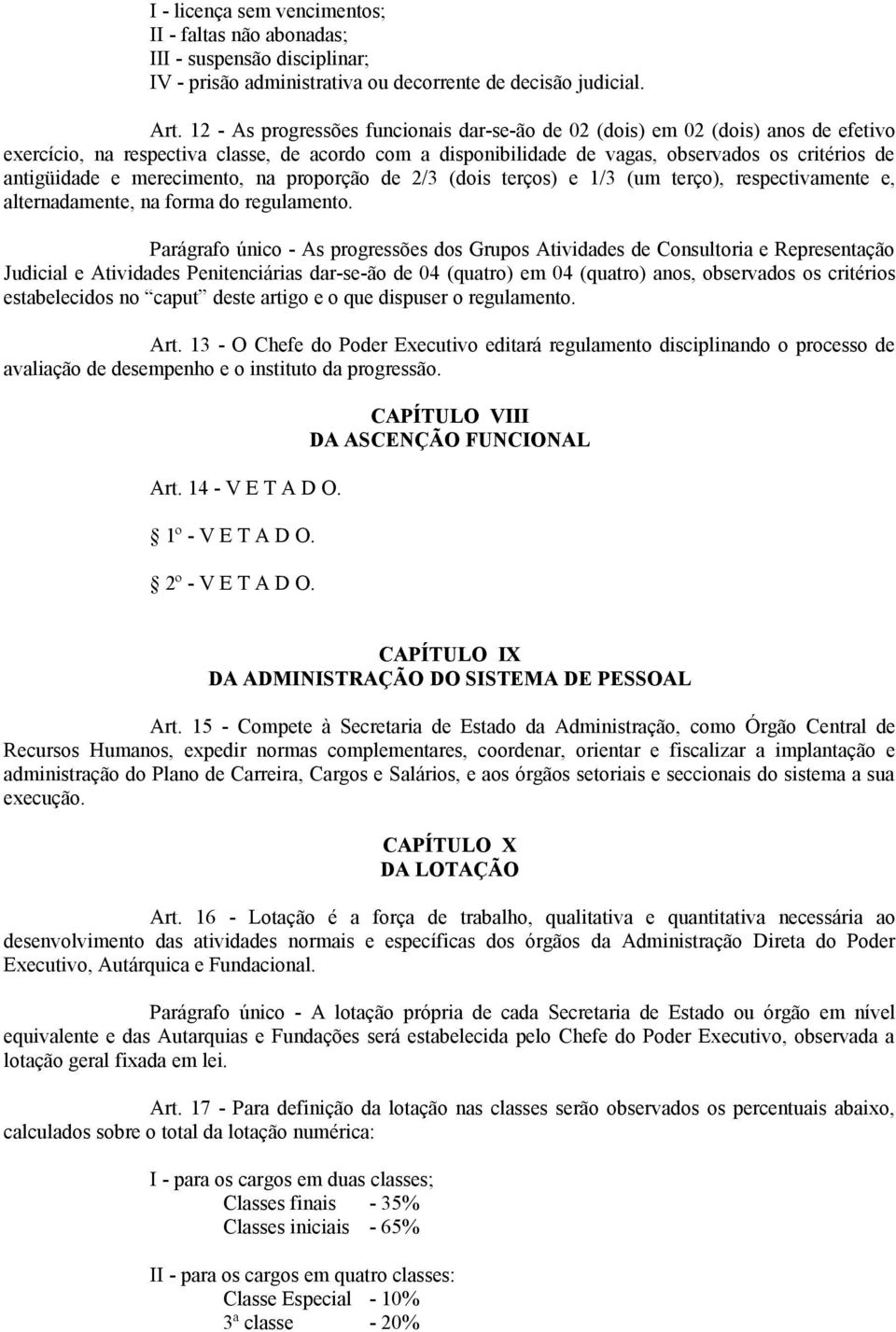 proporção de 2/3 (dois terços) e 1/3 (um terço), respectivmente e, lterndmente, n form do regulmento.